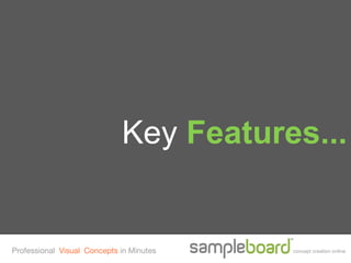 Key Features...


Professional Visual Concepts in Minutes   concept creation online
 