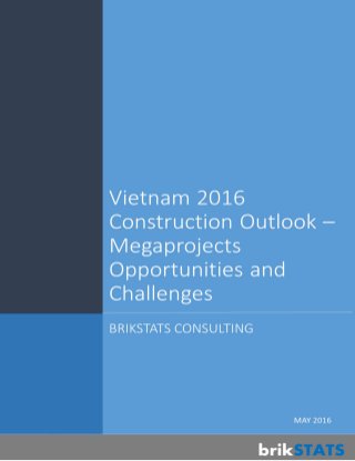 Vietnam 2016 Construction Outlook - Megaprojects Opportunities and Challenges