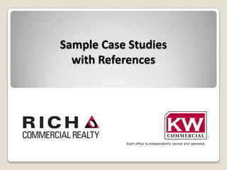 Sample Case Studies with References Each office is independently owned and operated. 