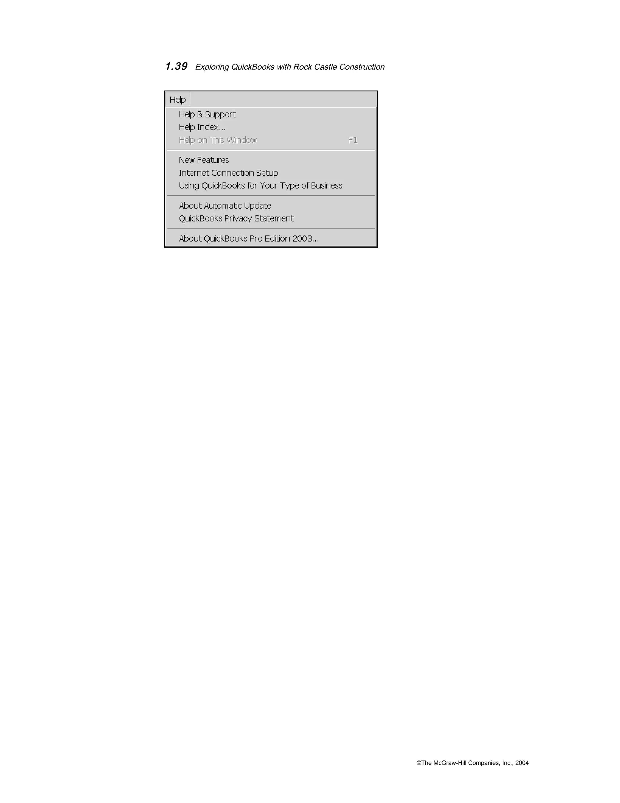 1.39 Exploring QuickBooks with Rock Castle Construction 
©The McGraw-Hill Companies, Inc., 2004 
 