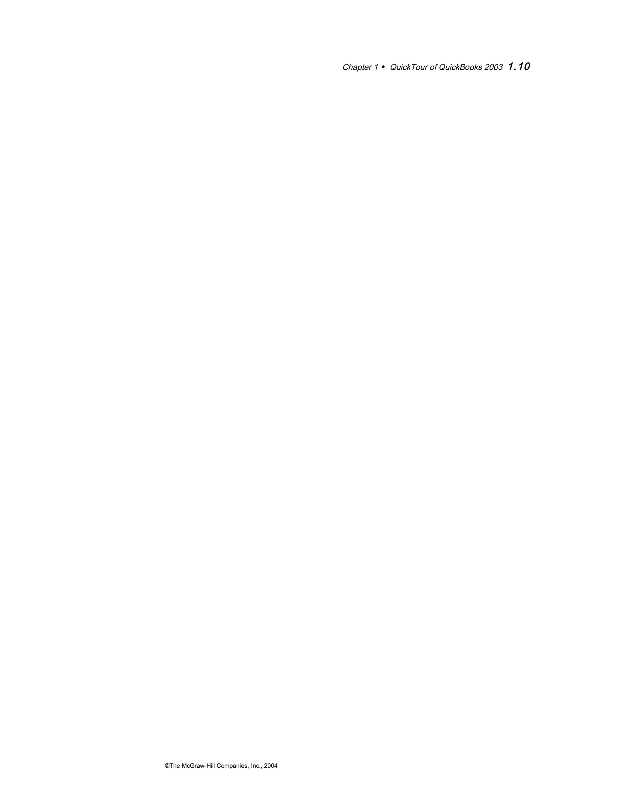 Chapter 1  QuickTour of QuickBooks 2003 1.10 
©The McGraw-Hill Companies, Inc., 2004 
 