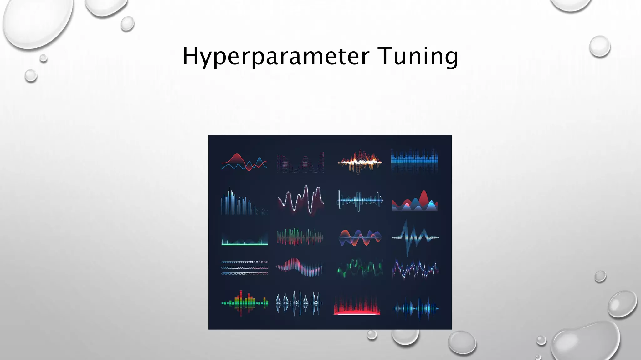 Hyperparameter Tuning
 