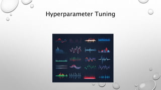 Hyperparameter Tuning
 