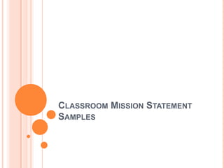 Classroom Mission StatementSamples 