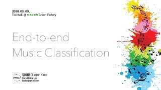 End-to-end
Music Classiﬁcation
 