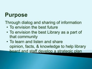 PurposeThrough dialog and sharing of informationTo envision the best future