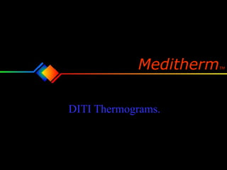 DITI Thermograms. Meditherm TM 
