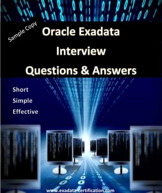www.exadata-certification.com
Oracle Exadata
Interview
Questions & Answers
 