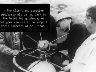 > The "+%en$ and "!ea$%#e
 p!o)ess%ona+s "an &o ba"( $o
  $he b!%e) )o! &u%dan"e, o!
des%&ne! "an use %$ $o suppo!$
 $he%! "on"ep$s o! so+u$%ons.
 