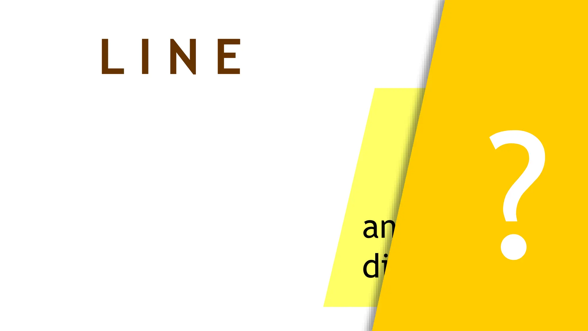 is straight
curves, no th
and extends in
directions with
L I N E
 
