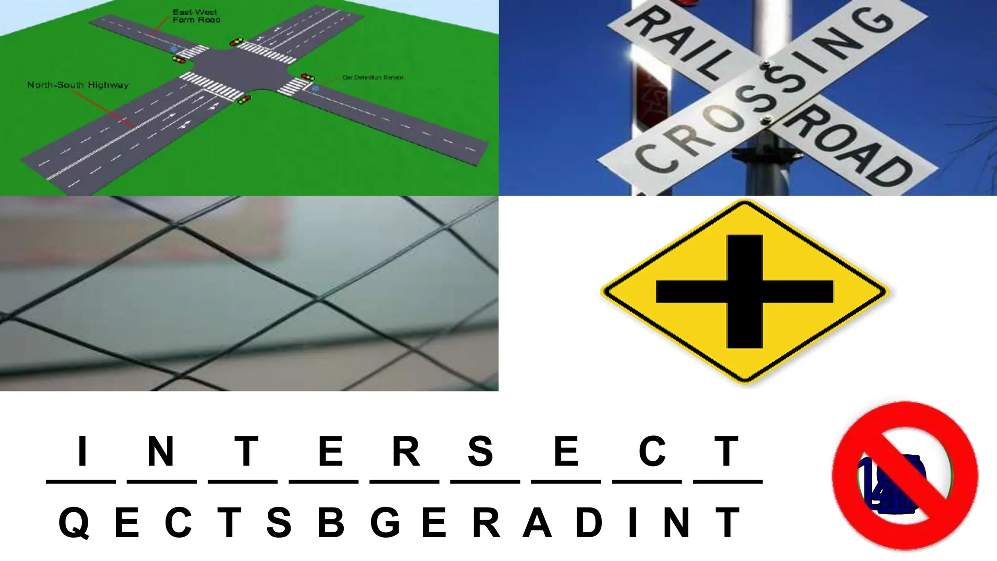 ___ ___ ___ ___ ___ ___ ___ ___ ___
Q E C T S B G E R A D I N T
I N T E R S E C T
 