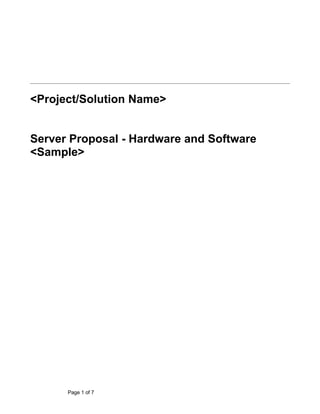 <Project/Solution Name>


Server Proposal - Hardware and Software
<Sample>




      Page 1 of 7
 
