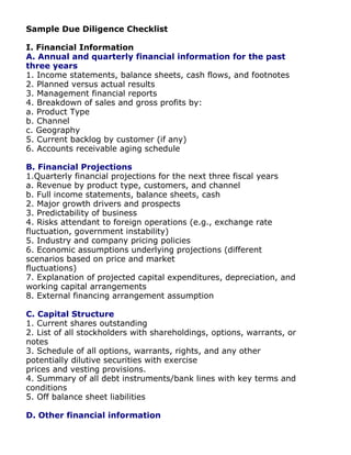 Sample Due Diligence Checklist

I. Financial Information
A. Annual and quarterly financial information for the past
three ...