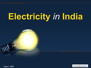 August  2009 Electricity   in  India 
