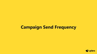 Campaign Send Frequency
 