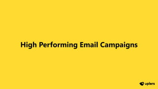 High Performing Email Campaigns
 