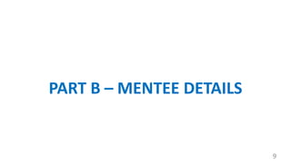 9
PART B – MENTEE DETAILS
 