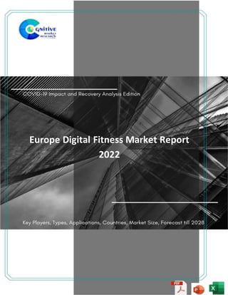 1
Europe Digital Fitness Market Report
2022
 