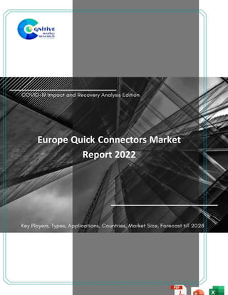 1
Europe Quick Connectors Market
Report 2022
 