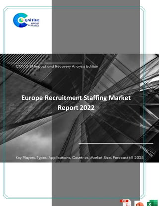 1
Europe Recruitment Staffing Market
Report 2022
 