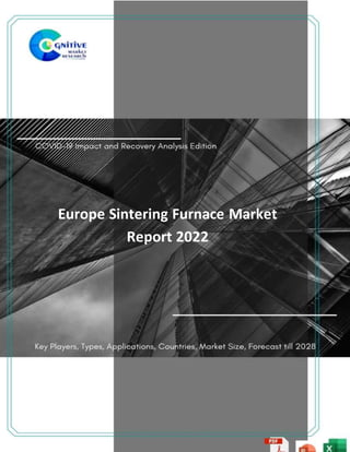 1
Europe Sintering Furnace Market
Report 2022
 