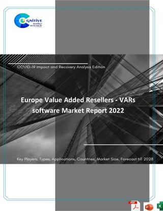 1
Europe Value Added Resellers - VARs
software Market Report 2022
 
