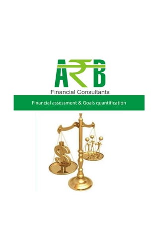 Financial assessment & Goals quantification
 