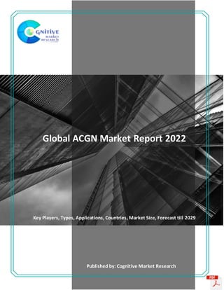 Global ACGN Market Report 2022
Key Players, Types, Applications, Countries, Market Size, Forecast till 2029
Published by: Cognitive Market Research
 