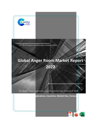 Global Anger Room Market Report
2022
Key Players, Types, Applications, Countries, Market Size, Forecast till 2028
 