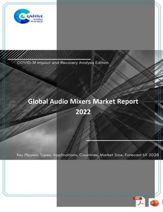 Global Audio Mixers Market Report
2022
 