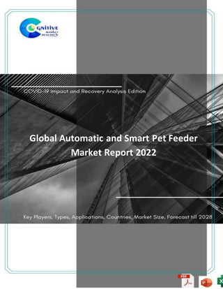 Global Automatic and Smart Pet Feeder
Market Report 2022
 