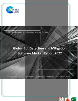 Global Bot Detection and Mitigation
Software Market Report 2022
 