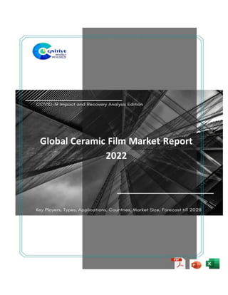 Global Ceramic Film Market Report
2022
 