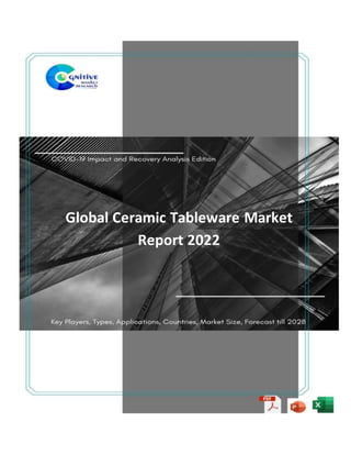 Global Ceramic Tableware Market
Report 2022
Published by: Cognitive Market Research
 