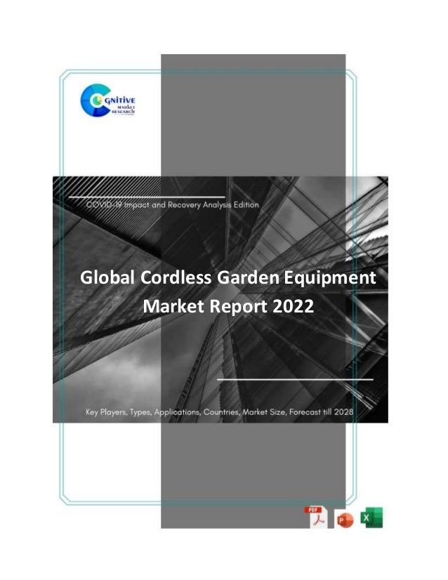 Global Cordless Garden Equipment
Market Report 2022
 