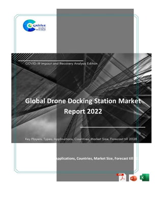 Global Drone Docking Station Market
Report 2022
Key Players, Types, Applications, Countries, Market Size, Forecast till 2028
Published by: Cognitive Market Research
 