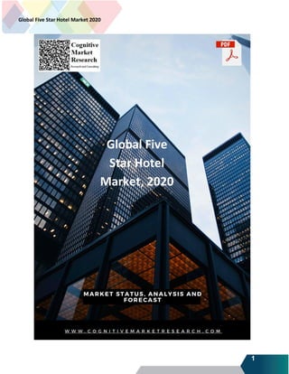 1
Global Five Star Hotel Market 2020
Global Five
Star Hotel
Market, 2020
 
