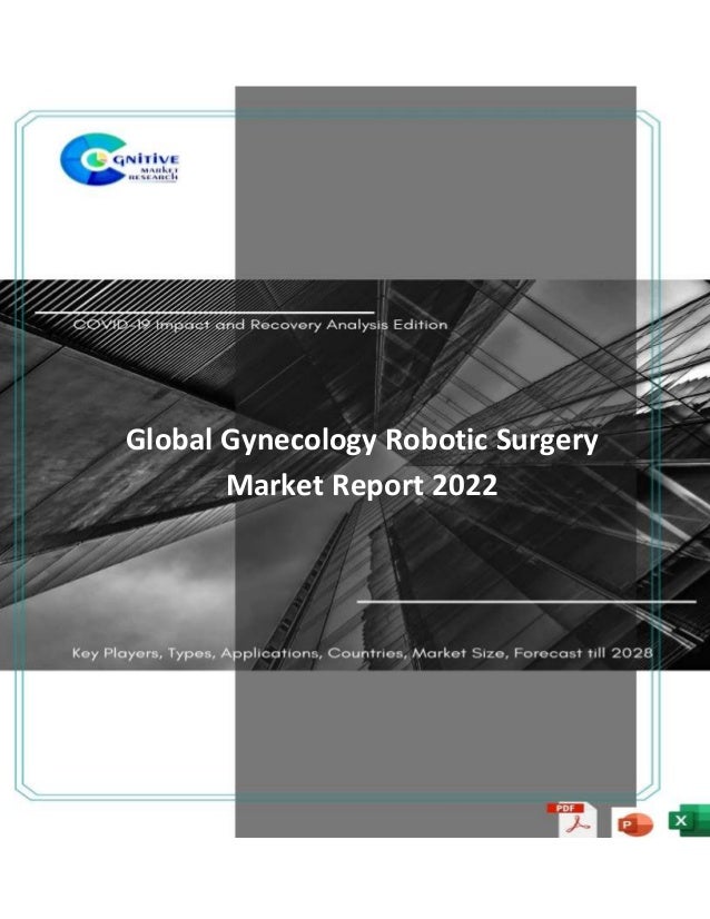 Global Gynecology Robotic Surgery
Market Report 2022
 