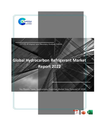 Global Hydrocarbon Refrigerant Market
Report 2022
 