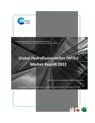 Global Hydrofluoroolefins (HFOs)
Market Report 2022
 