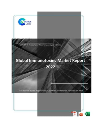 Global Immunotoxins Market Report
2022
 