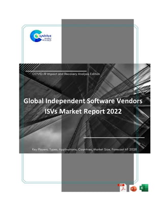 Global Independent Software Vendors
ISVs Market Report 2022
 