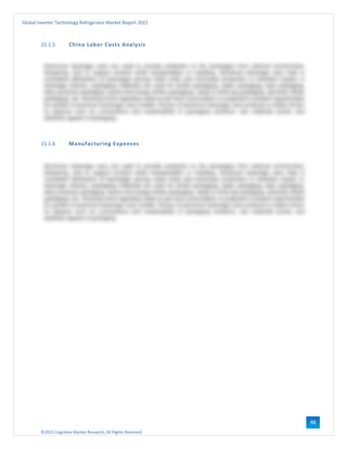 ©2021 Cognitive Market Research, All Rights Reserved
Global Inverter Technology Refrigerator Market Report 2021
88
15.1.5 China Labor Costs Analysis
15.1.6 Manufacturing Expenses
 