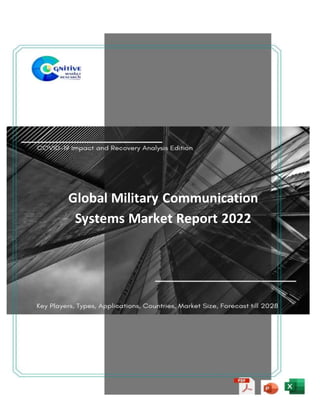 Global Military Communication
Systems Market Report 2022
 