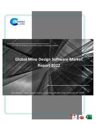 Global Mine Design Software Market
Report 2022
 