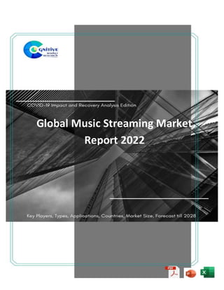 Global Music Streaming Market
Report 2022
 