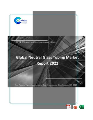Global Neutral Glass Tubing Market
Report 2022
 
