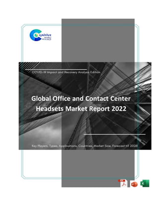 Global Office and Contact Center
Headsets Market Report 2022
 