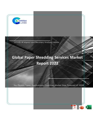 Global Paper Shredding Services Market
Report 2022
 