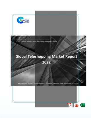 Global Teleshopping Market Report
2022
 